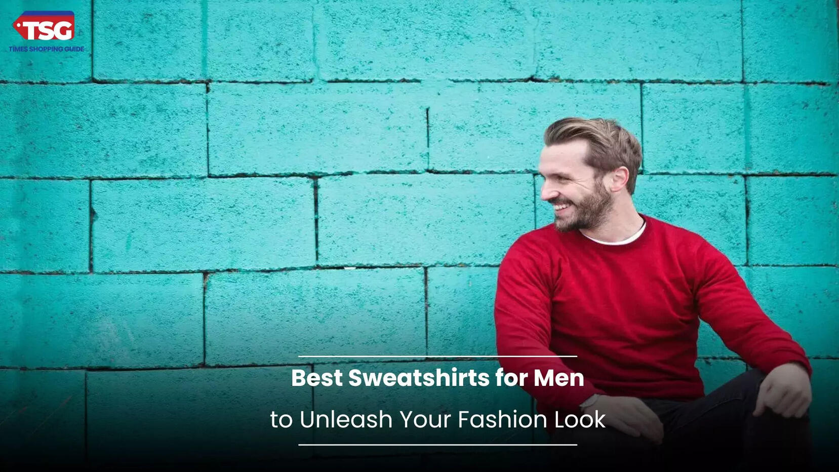 Best Sweatshirts for Men to Unleash Your Fashion Look