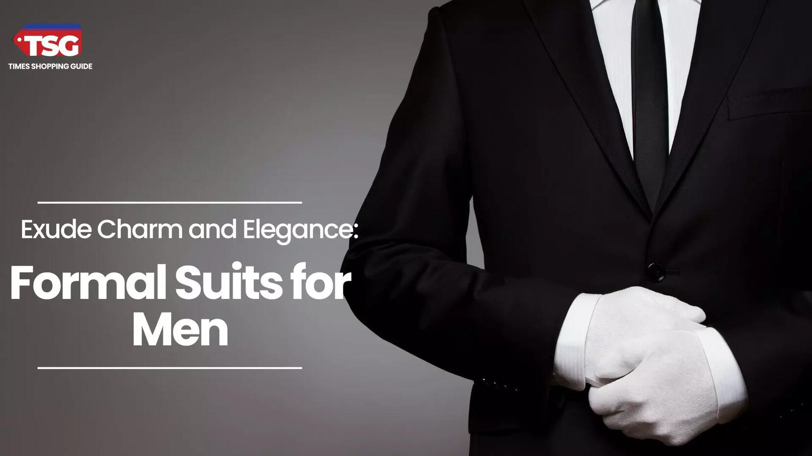Best Formal Suits for Men That Exudes Style and Elegance