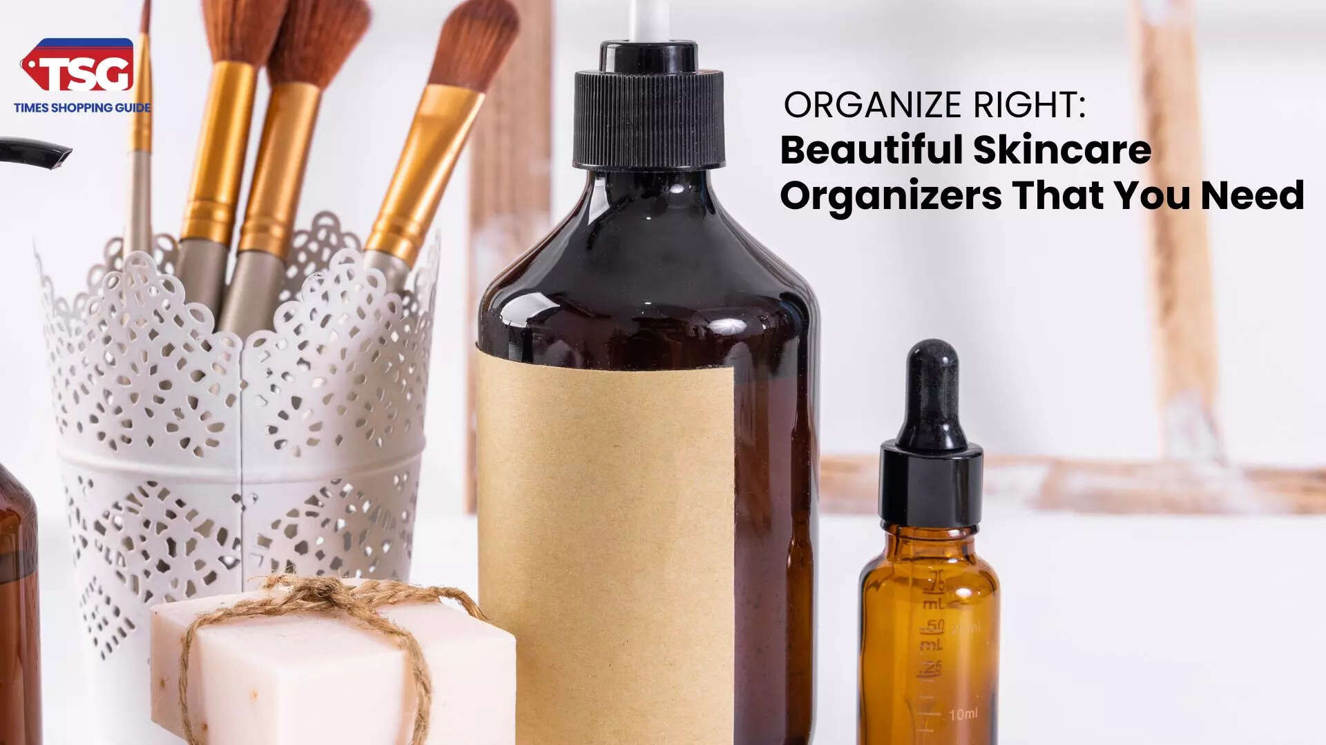 Best Skincare Organizers for Busy Girls to Keep All Their Stuff in Place