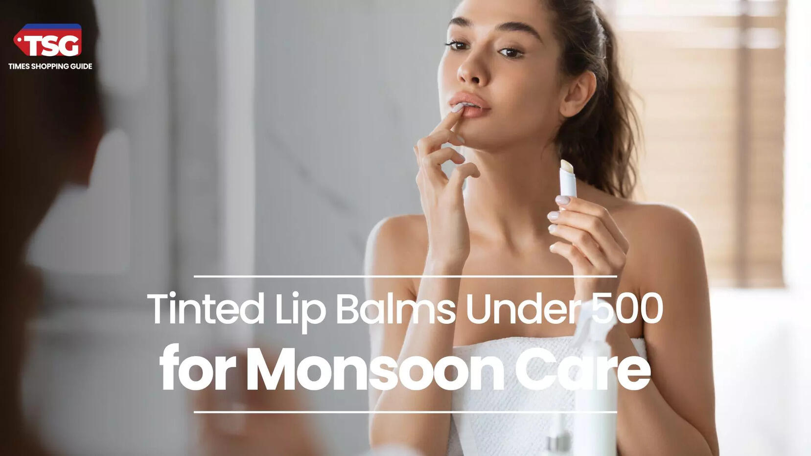 Tinted Lip Balms Under 500 for Monsoon