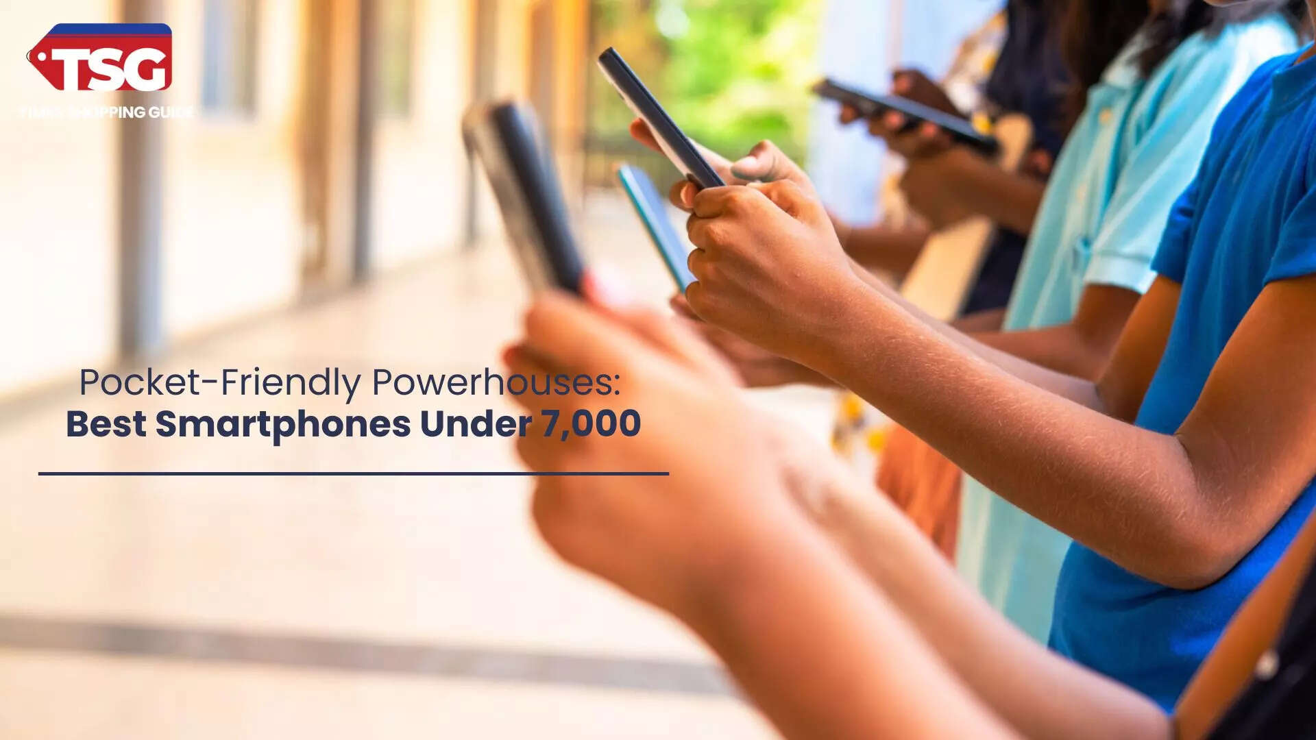Best Phones Under 7000 in India in 2024 for Entry-Level Users