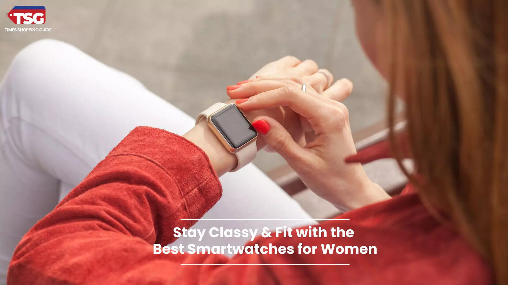 6 Best Smartwatch for Women to Flaunt Style  Stay Fit