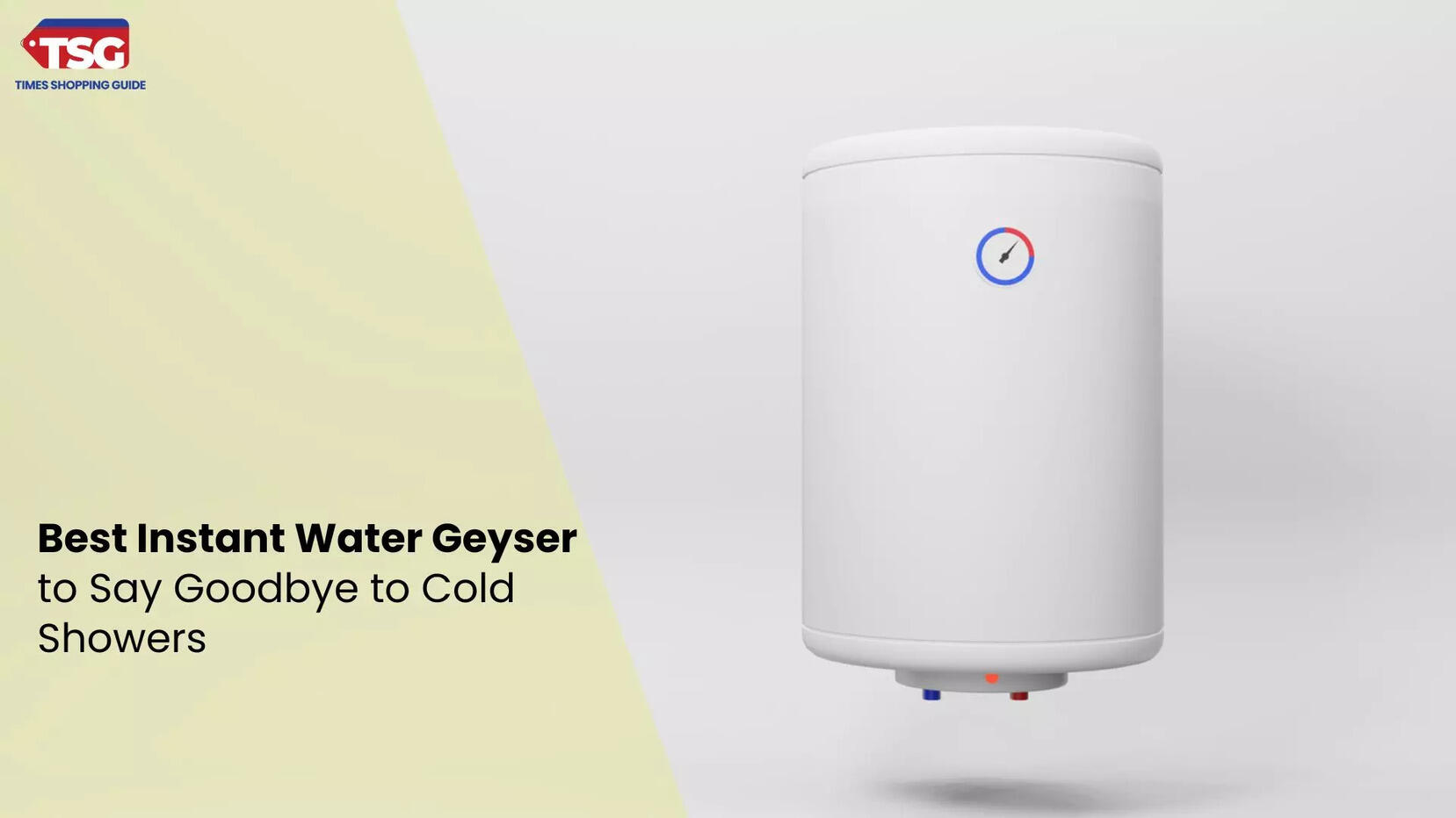 Best Instant Water Geyser to Say Goodbye to Cold Showers