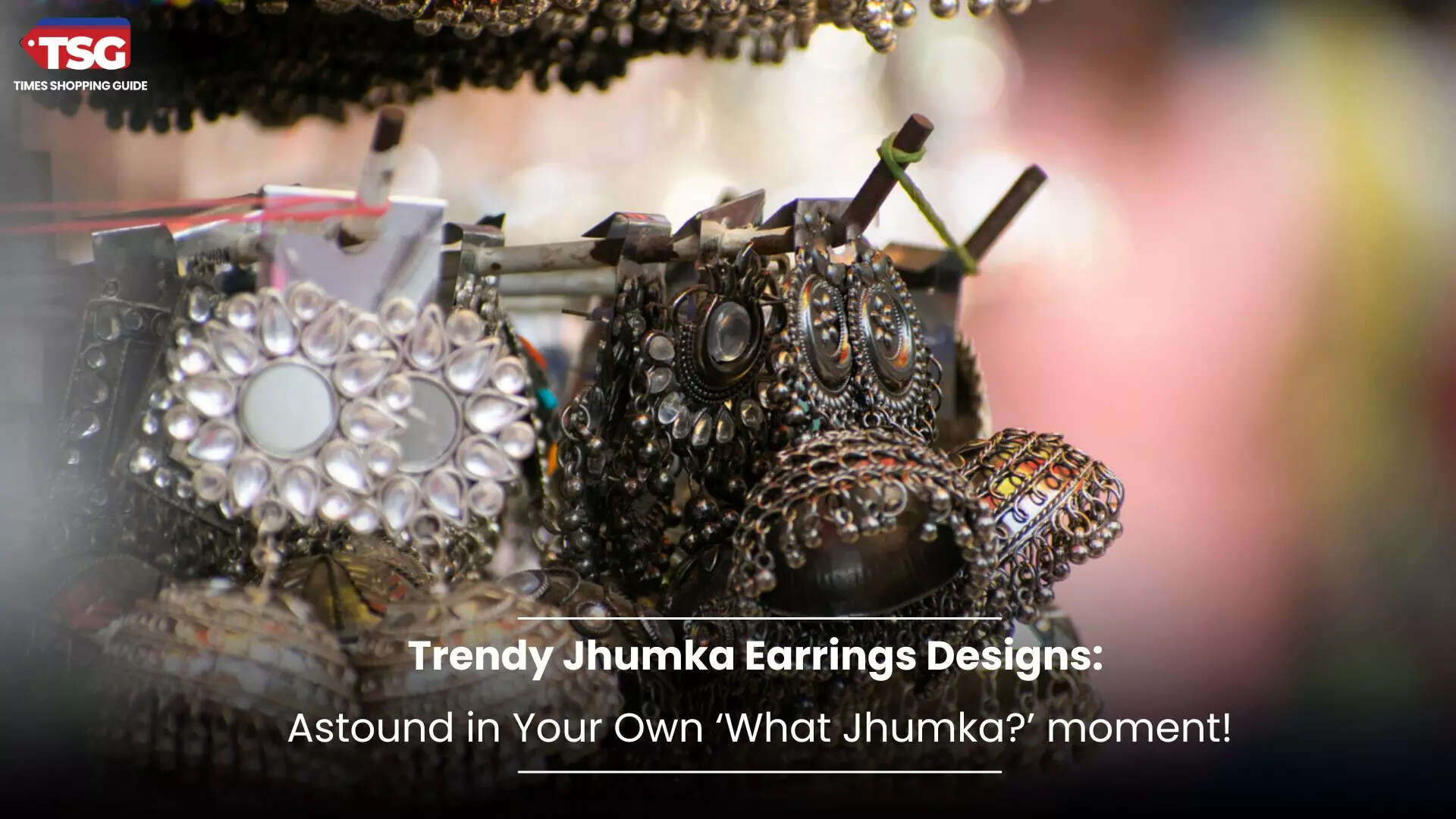 Trendy Jhumka Earrings Designs Astound in Your Own What Jhumka moment