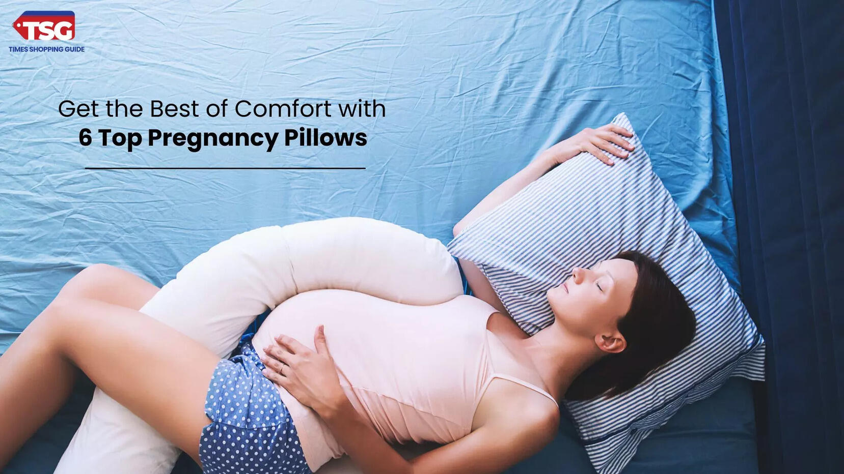6 Best Pregnancy Pillows for the Best Comfort