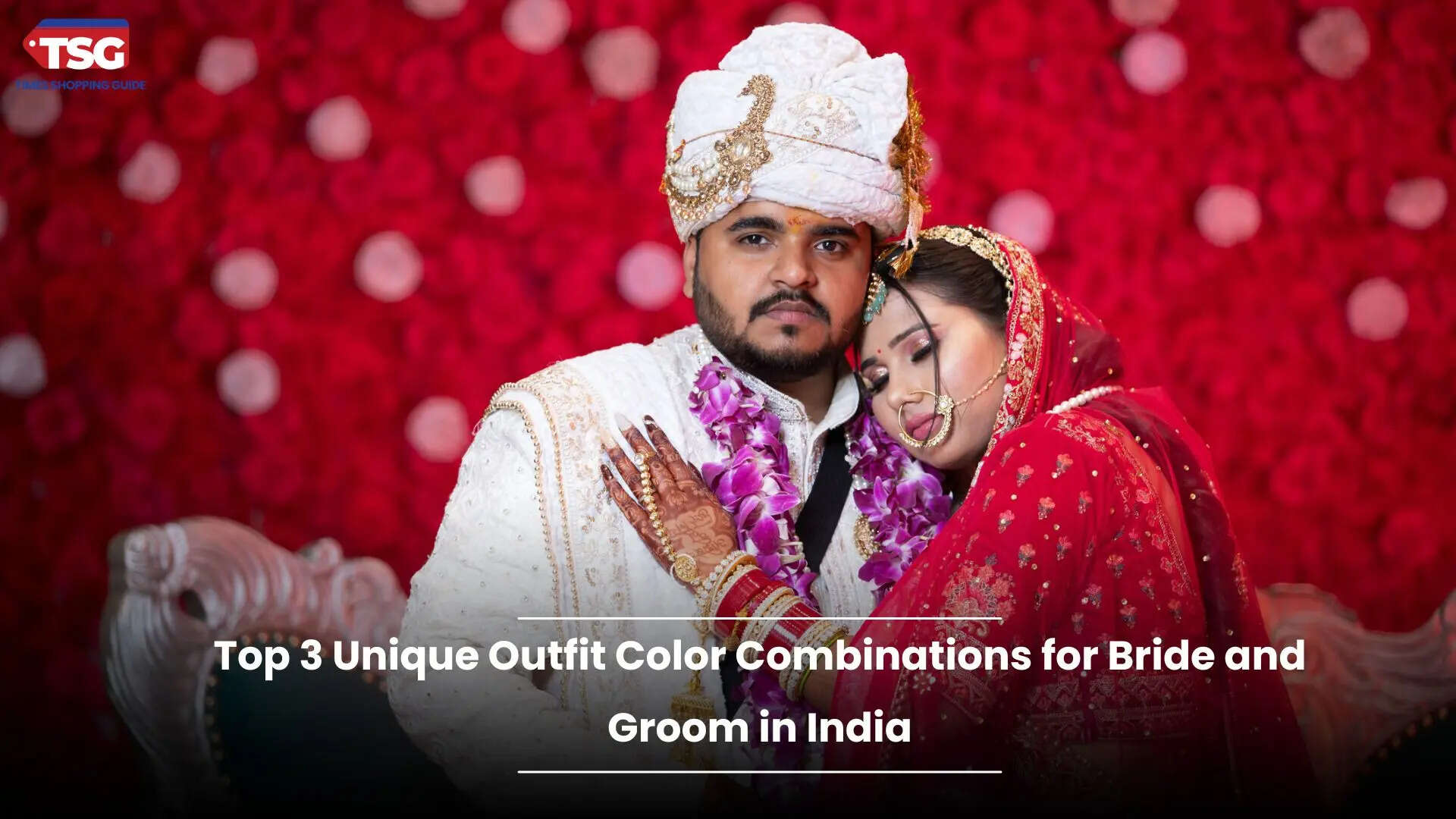 Top 3 Unique Outfit Color Combinations for Bride and Groom in India