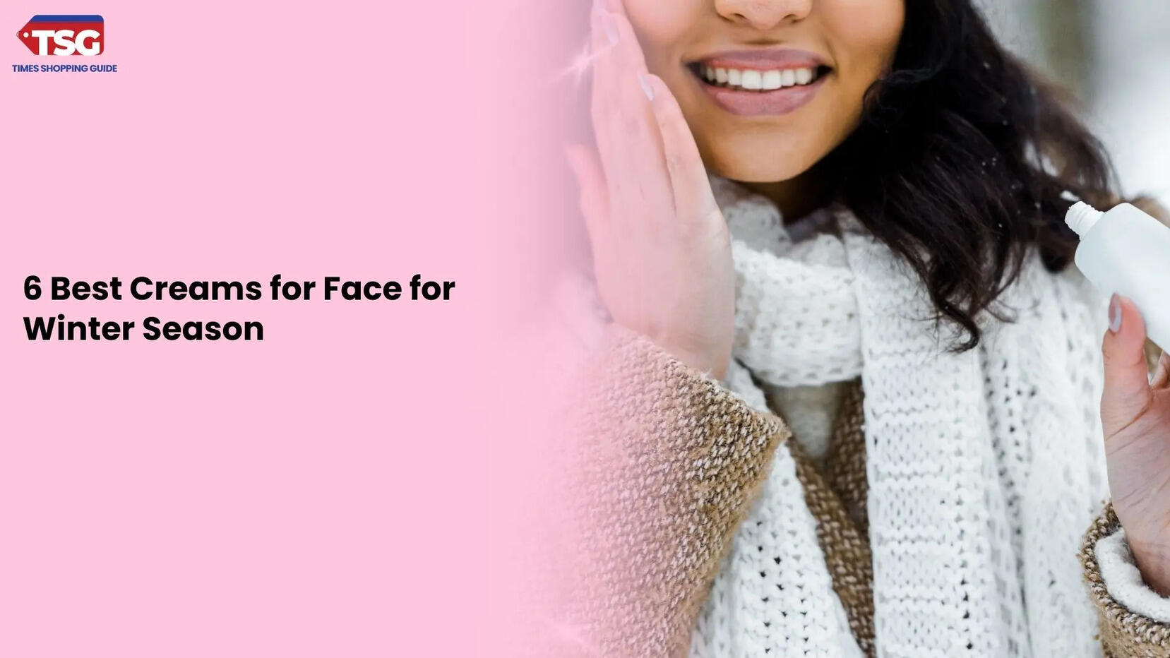 6 Best Creams for Face for Winter Season