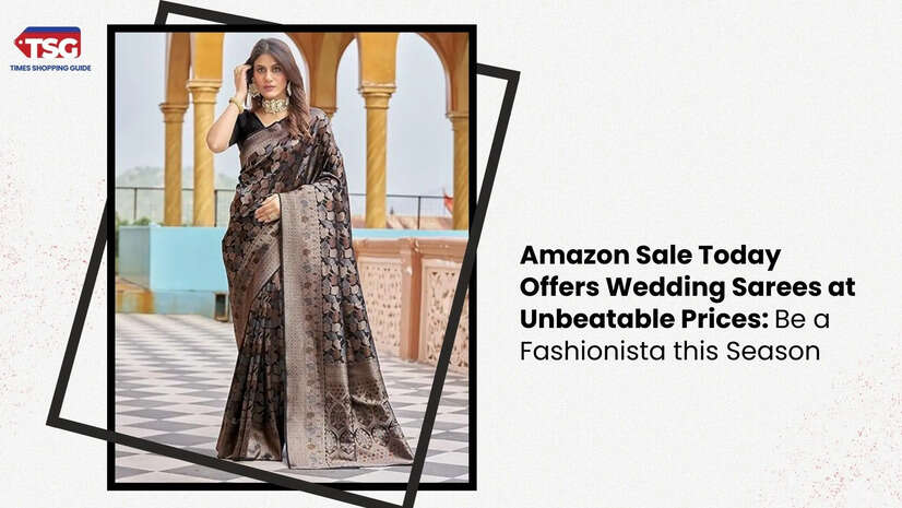 Amazon Sale Today Offers Wedding Sarees at Unbeatable Prices Be a Fashionista this Season