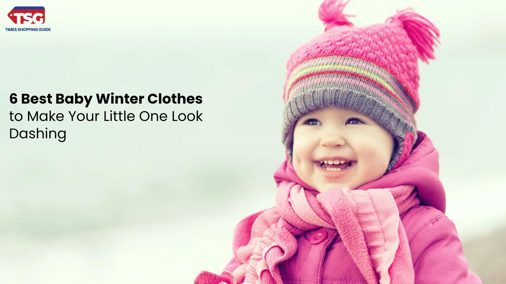 6 Best Baby Winter Clothes to Make Your Little One Look Dashing