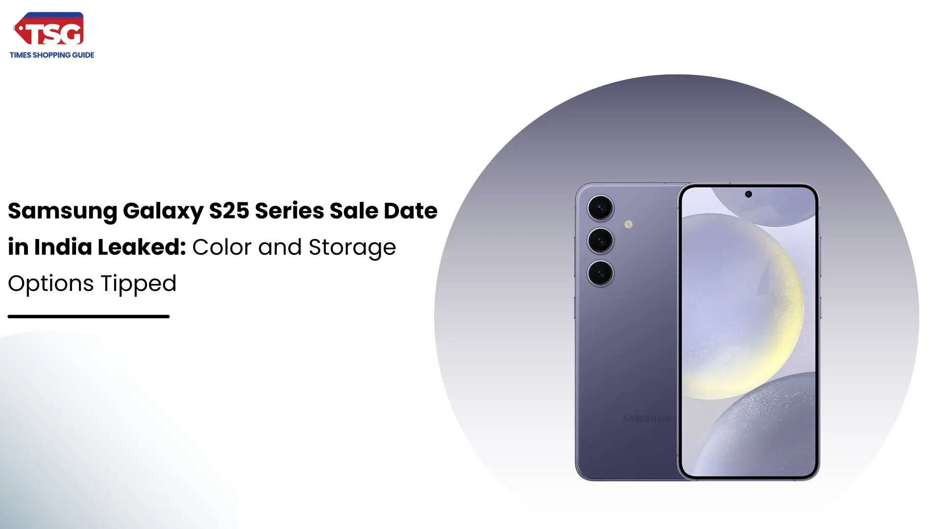 Samsung Galaxy S25 Series Sale Date in India Leaked Color and Storage Options Tipped