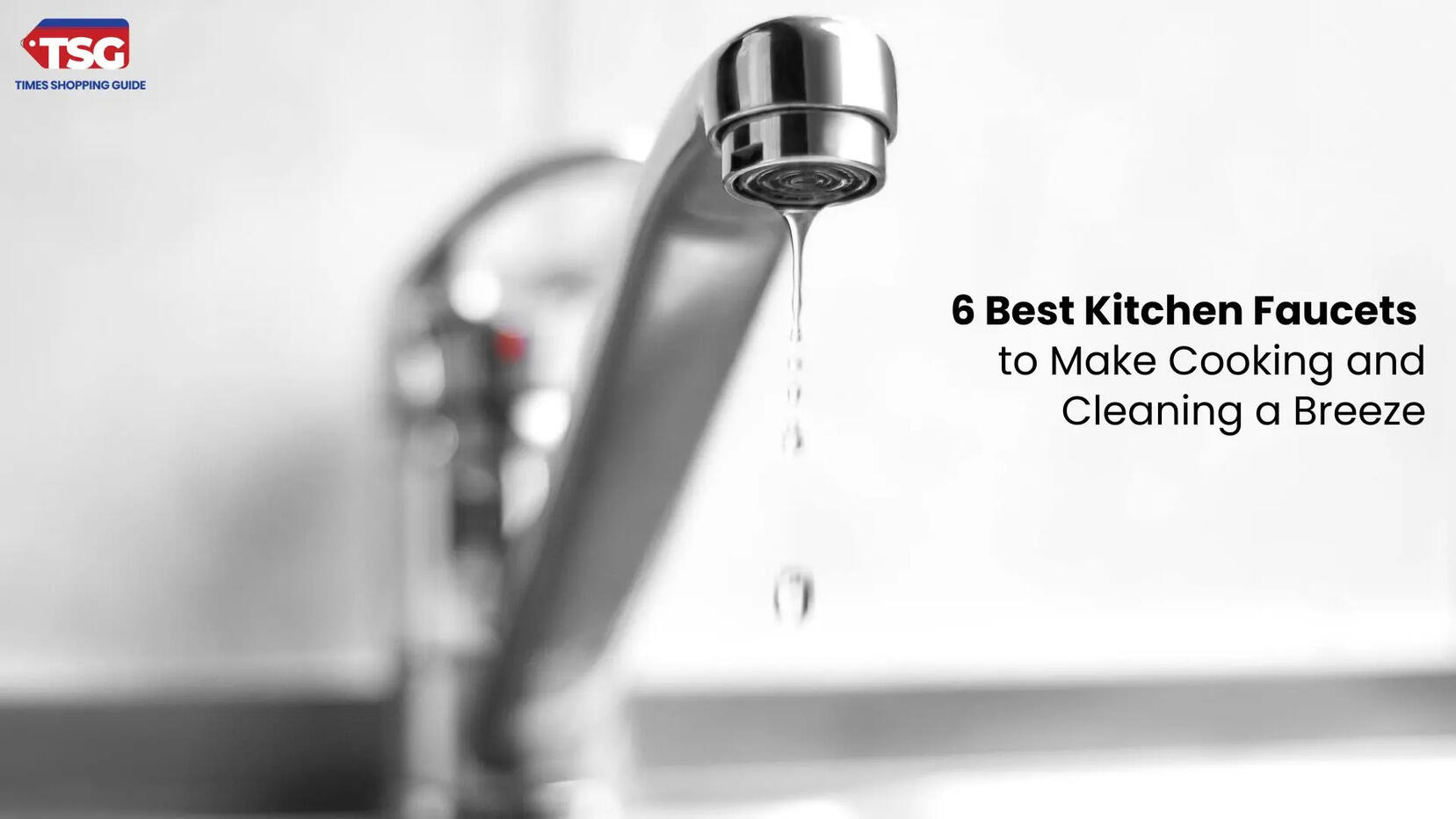6 Best Kitchen Faucets to Make Cooking and Cleaning a Breeze