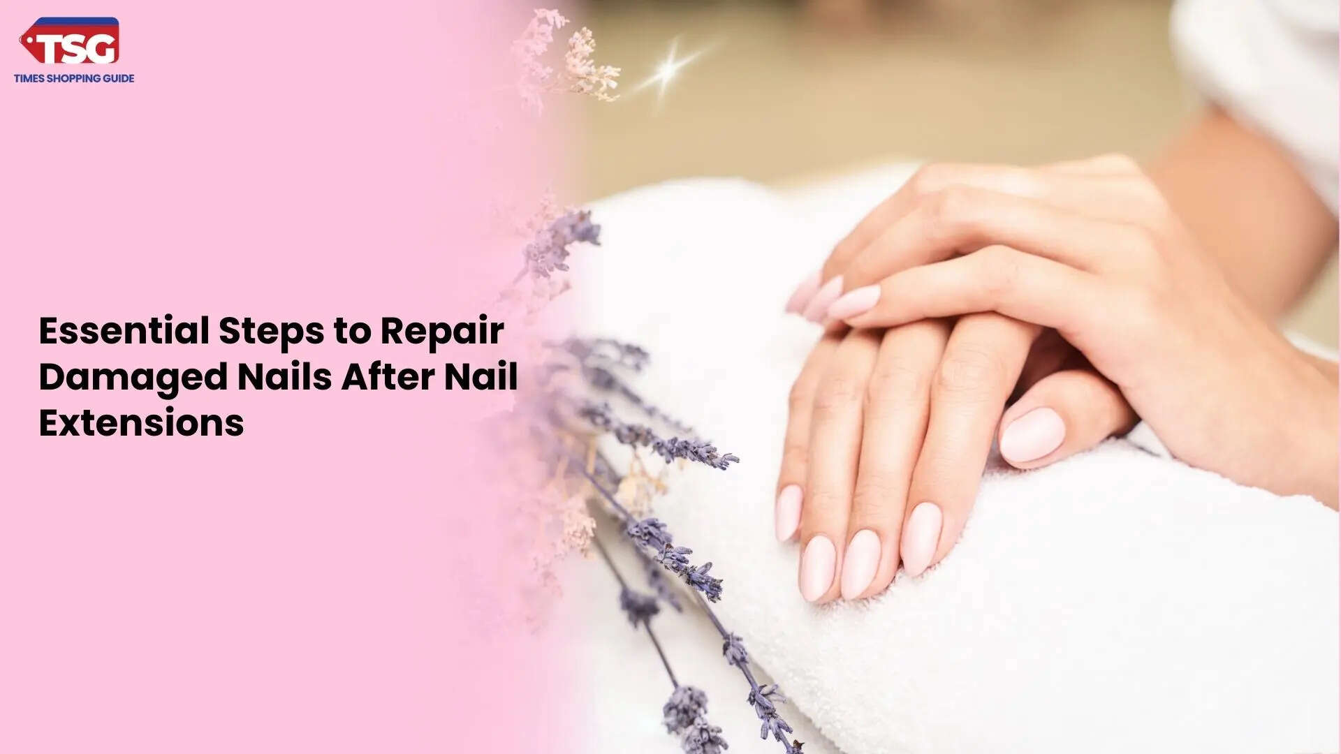 Essential Steps to Repair Damaged Nails after Extensions