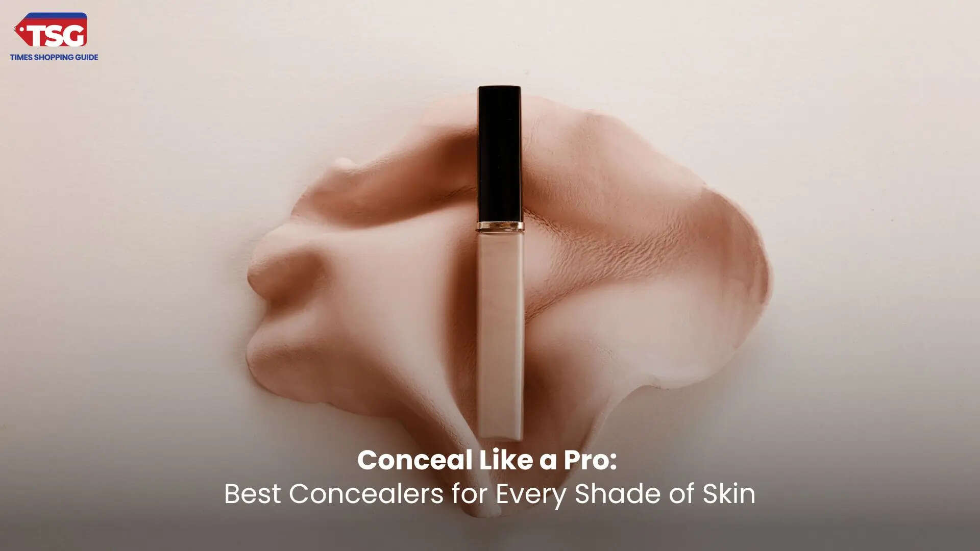 Concealers for Every Skin Tone Revealed:Cover All Your Blemishes and Spots