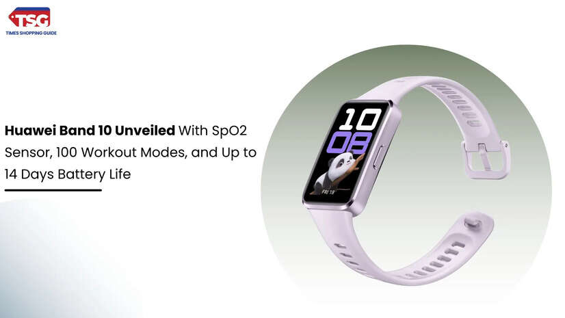Huawei Band 10 Unveiled With SpO2 Sensor 100 Workout Modes and Up to 14 Days Battery Life