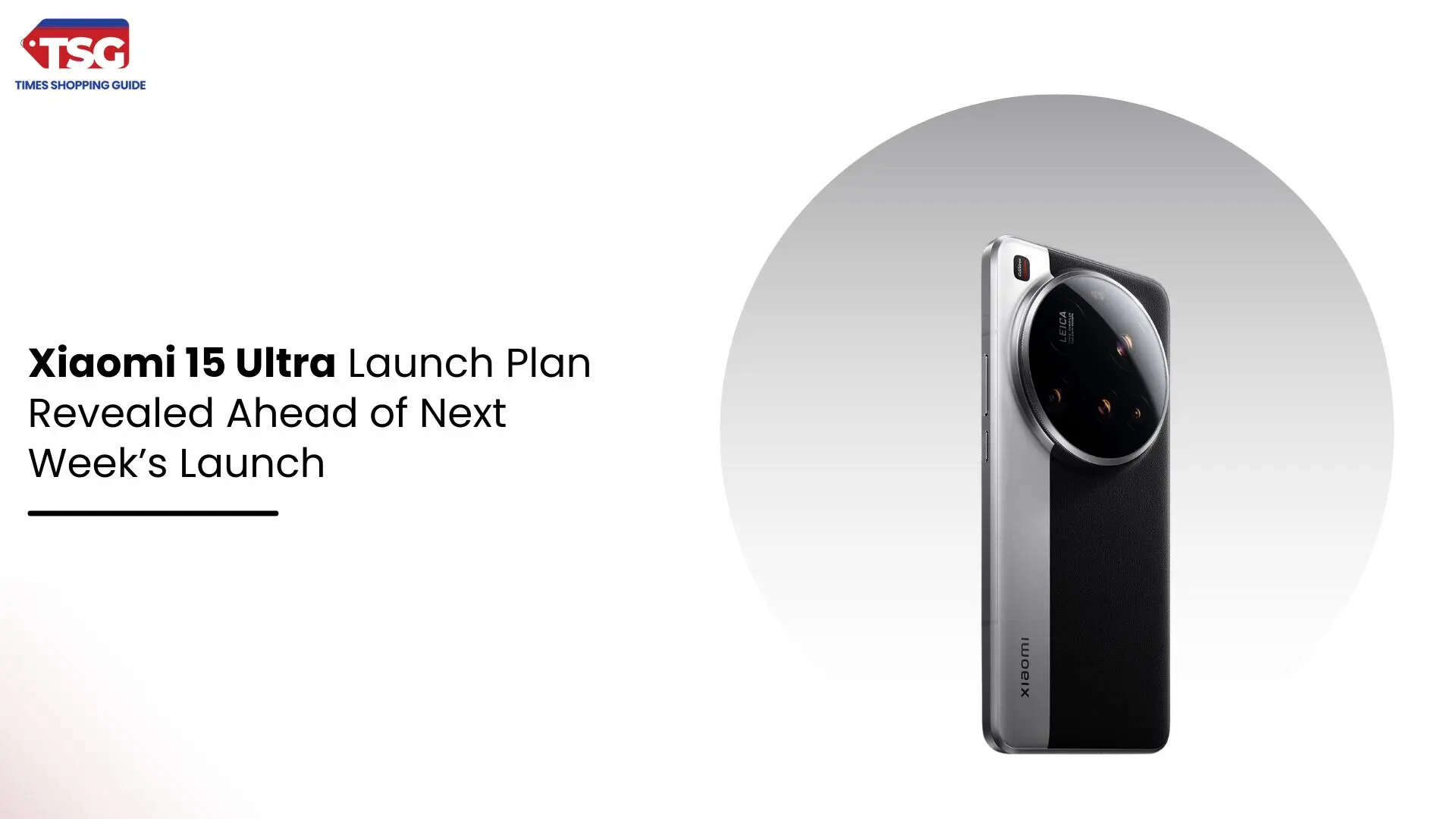 Xiaomi 15 Ultra Launch Plan Revealed Ahead of Next Weeks Launch