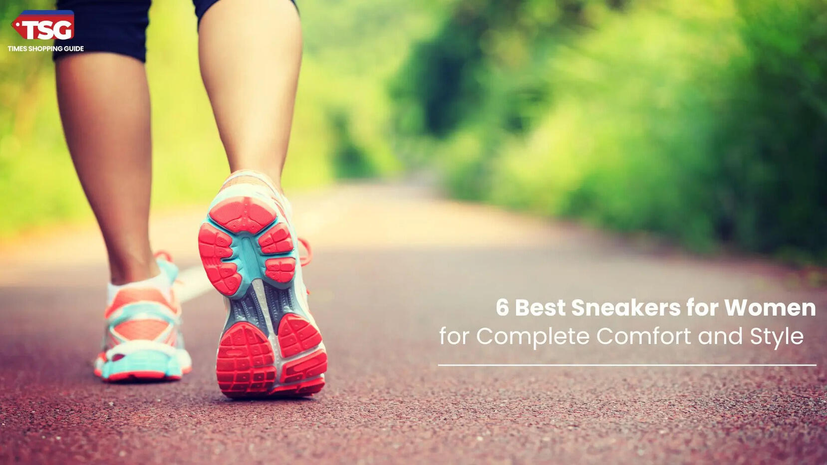 6 Best Sneakers for Women for Complete Comfort and Style
