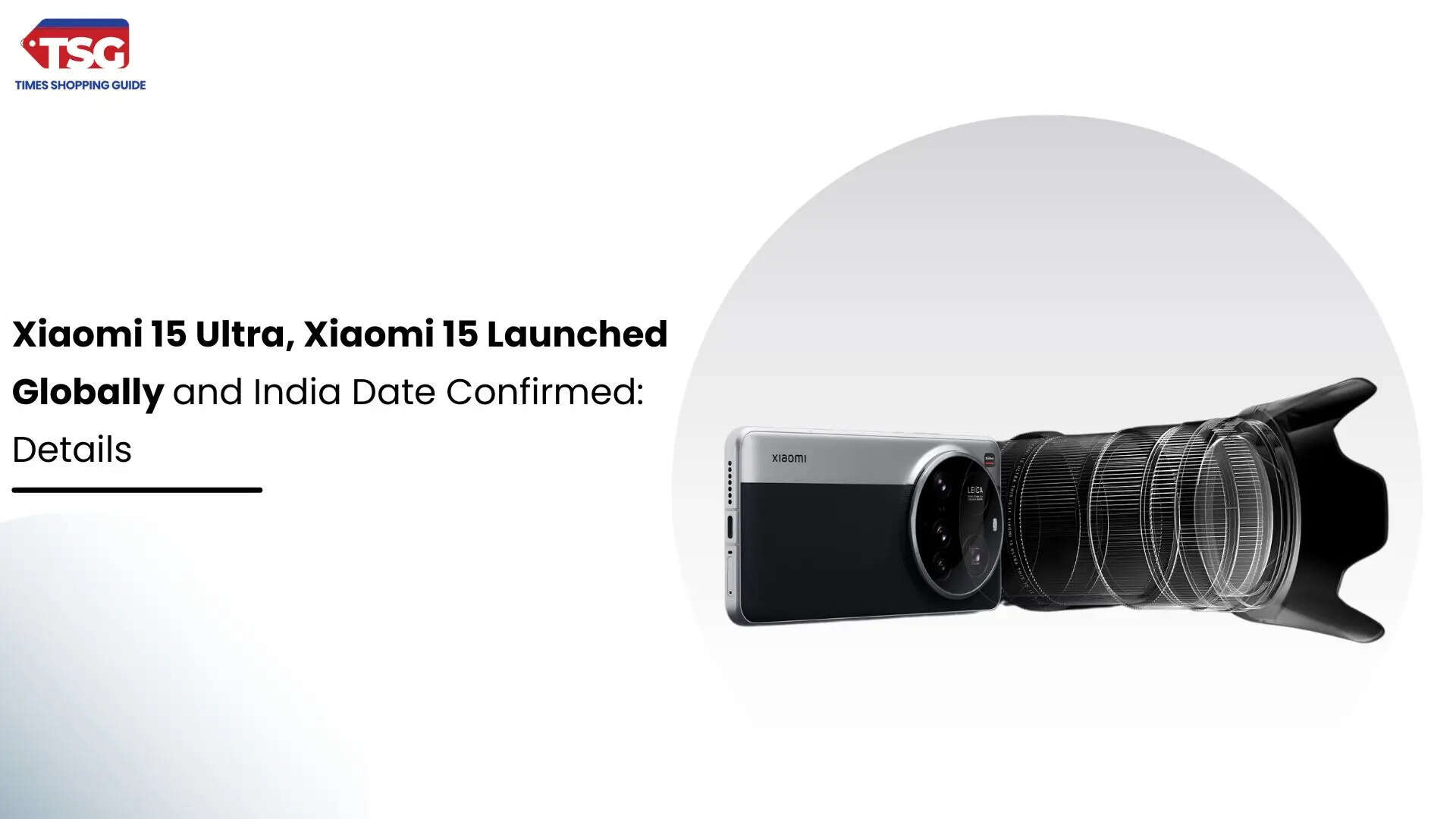 Xiaomi 15 Ultra Xiaomi 15 Launched Globally and India Date Confirmed Details