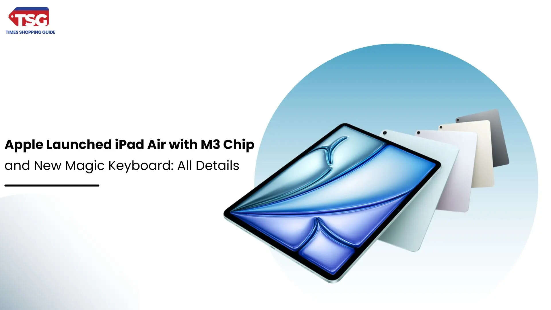 Apple Launched iPad Air with M3 Chip and New Magic Keyboard All Details