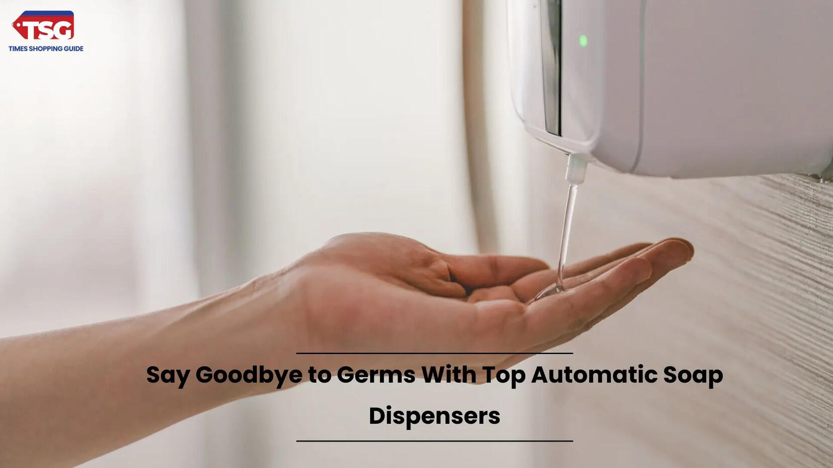 6 Best Automatic Soap Dispenser for a Touchless Smart Home