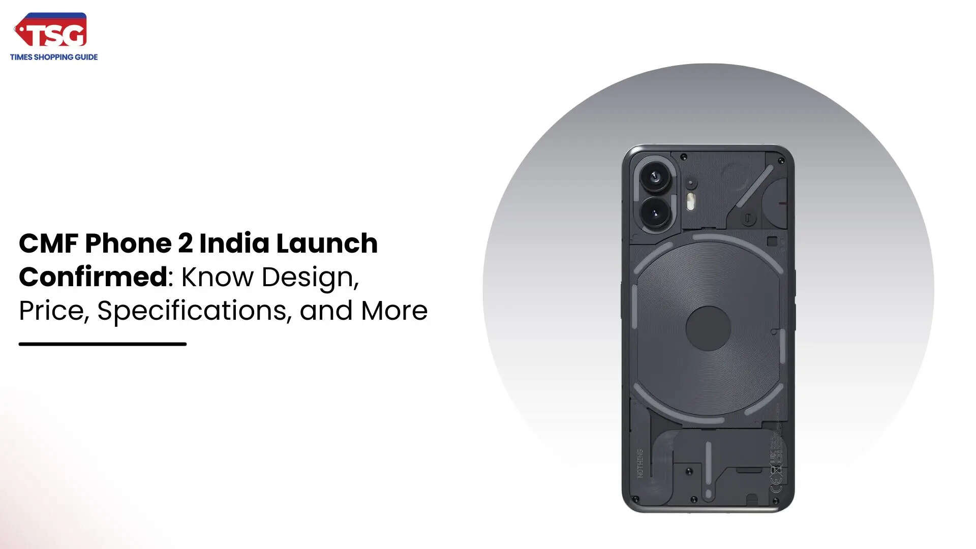CMF Phone 2 India Launch Confirmed Know Design Price Specifications and More