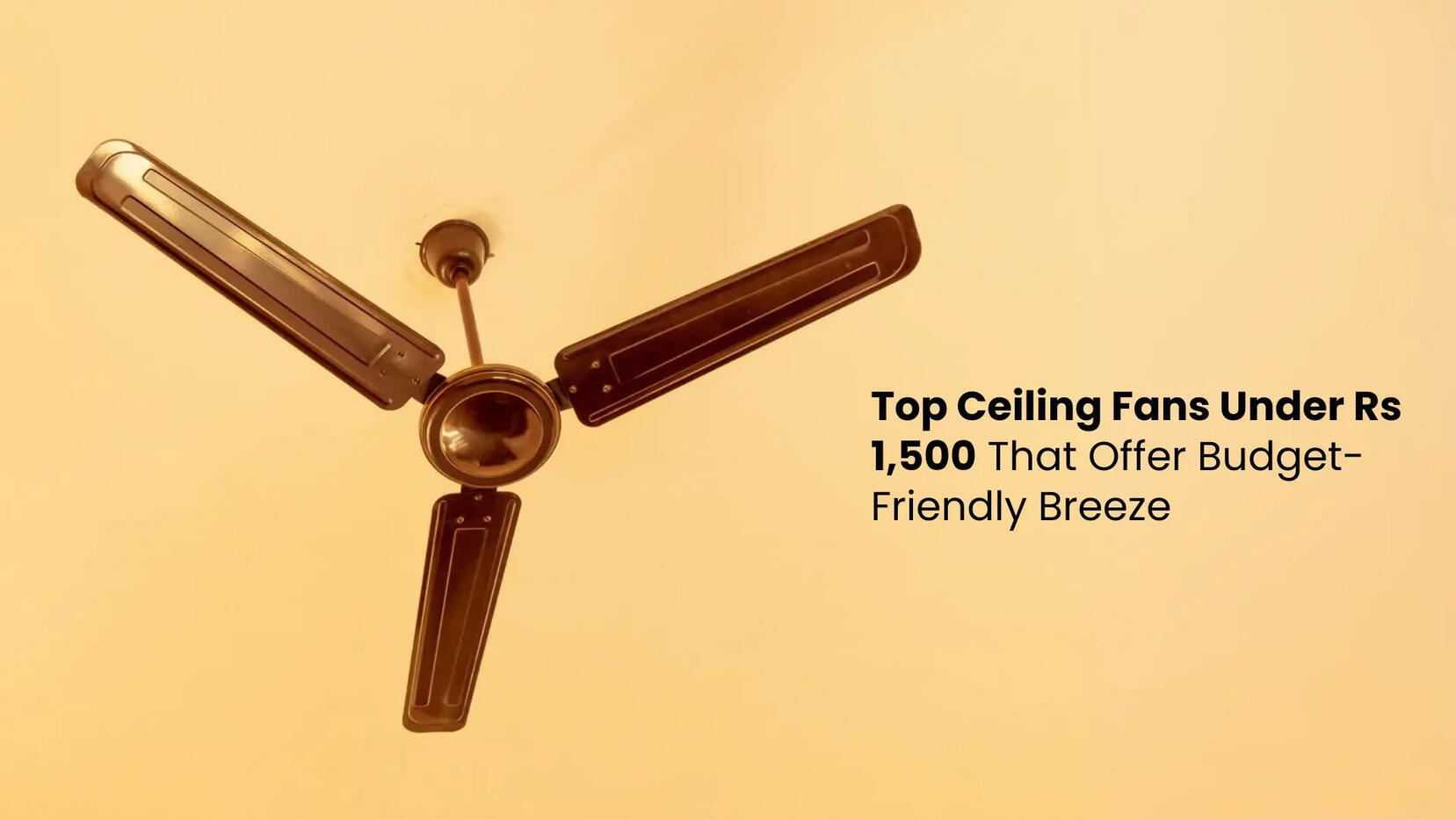 Best Ceiling Fans Under Rs 1500 in India 2026 Top Budget Picks for Powerful Cooling
