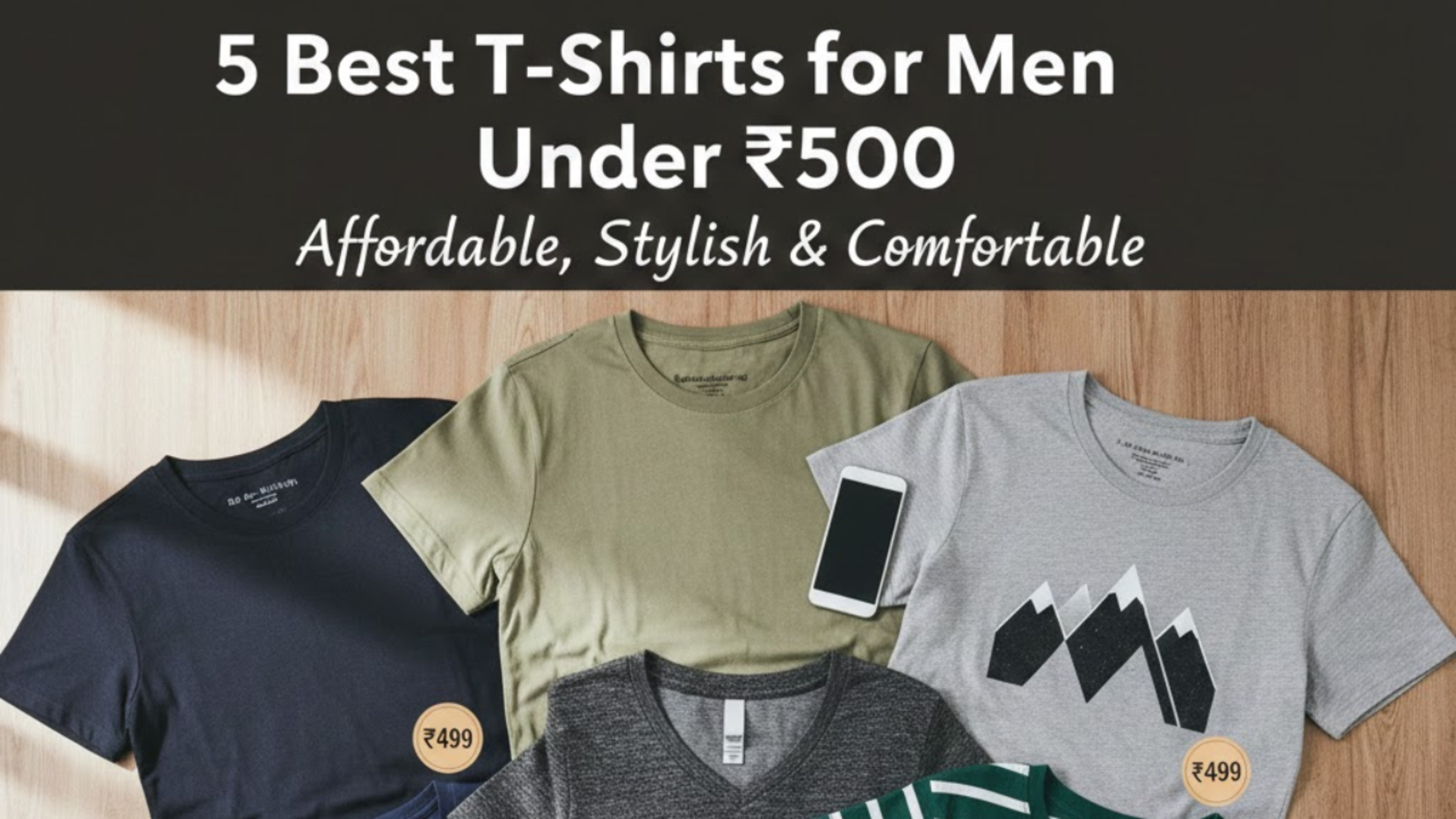 5 Best T-Shirts for Men Under 500  Affordable Stylish  Comfortable