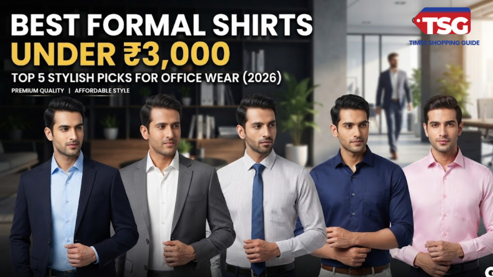Best Formal Shirts for Men Under 3000 Top 5 Stylish Picks for Office Wear 2026