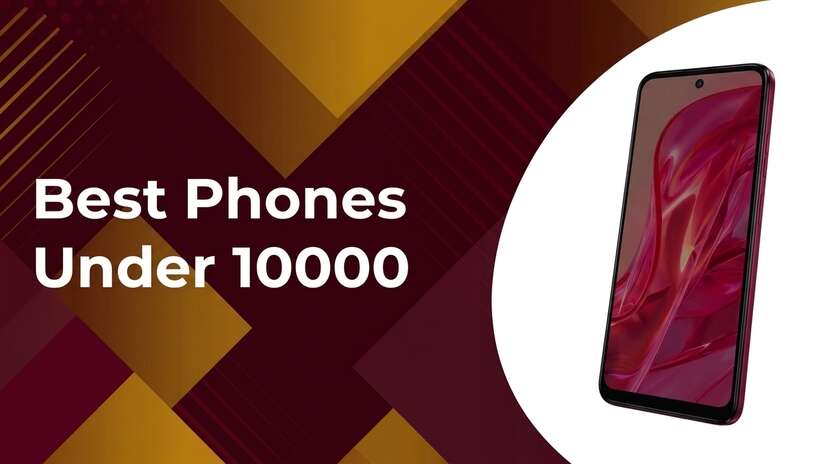 Best Phones Under 10000 Affordable Choices for Everyone