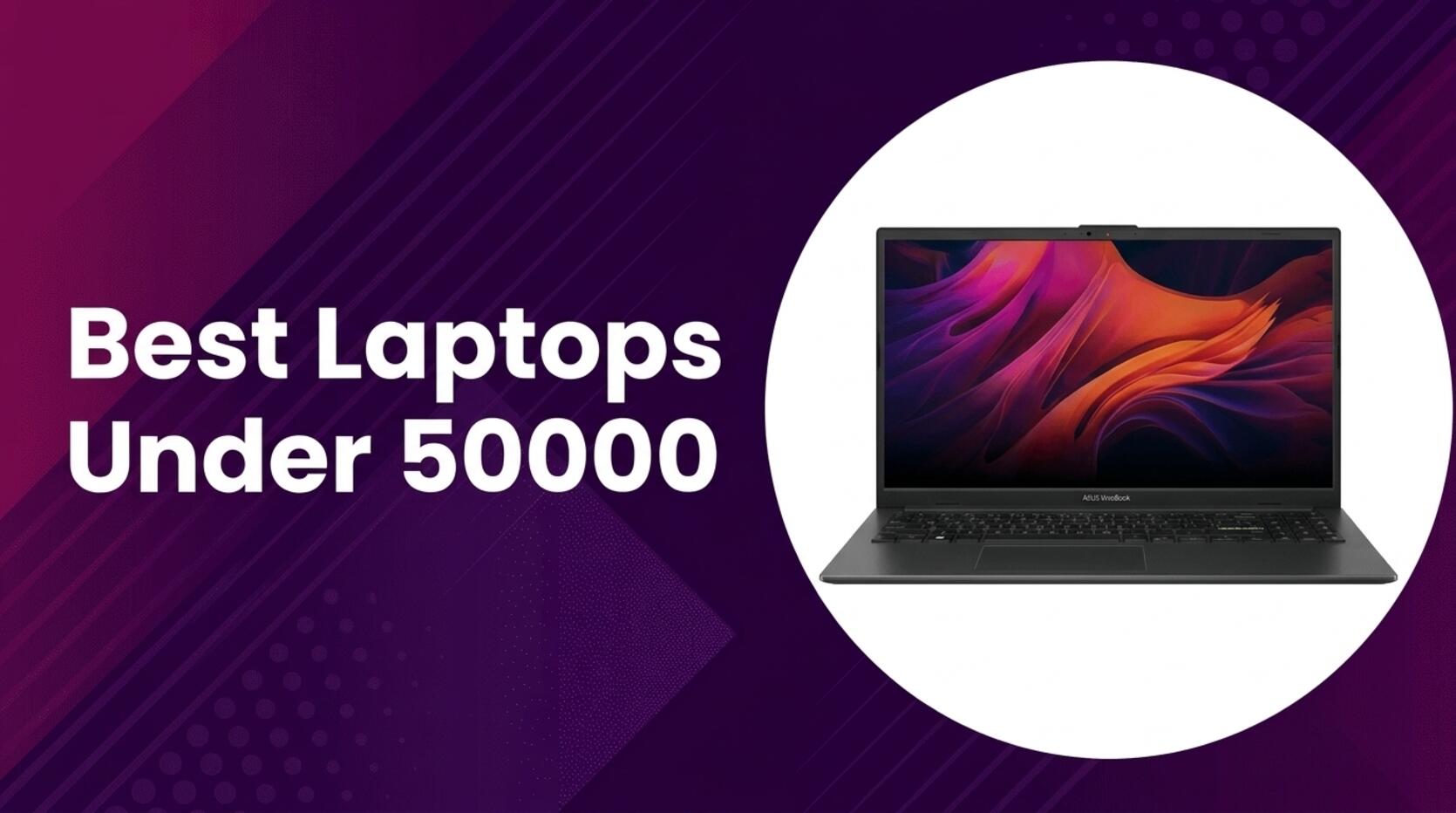 Best Laptops Under 50000 Affordable Options for Everyone