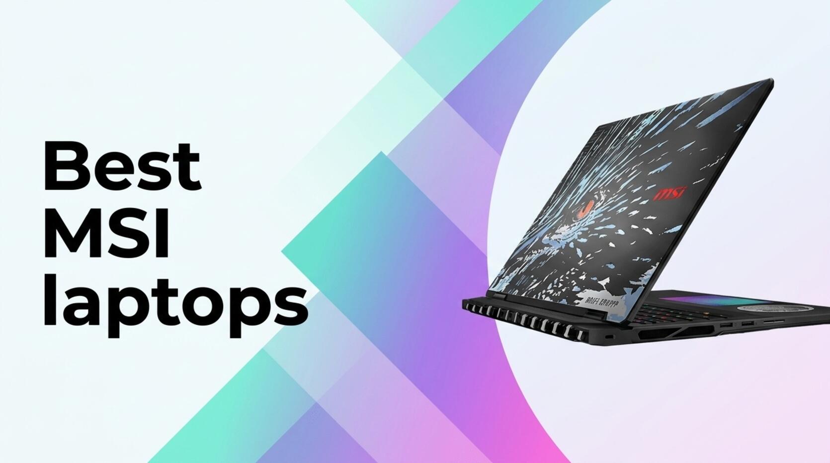 Best MSI Laptops Powerful Performance for Gamers and Creators
