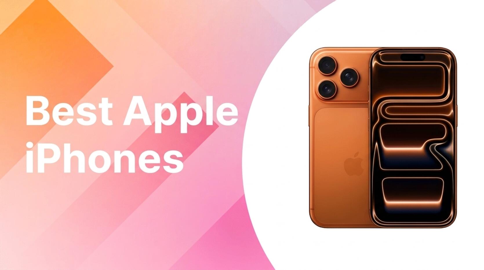 Best Apple iPhones Premium Choices for Every User