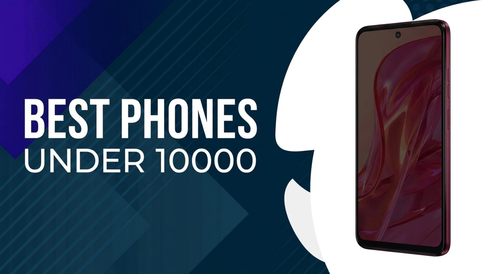 Best Phones Under 10000 Affordable Choices for Everyone