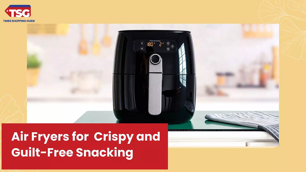 Air fryers for crispy and guilt-free snacking