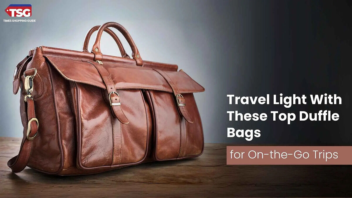 Travel Light With These Top Duffle Bags for On-the-Go Adventures