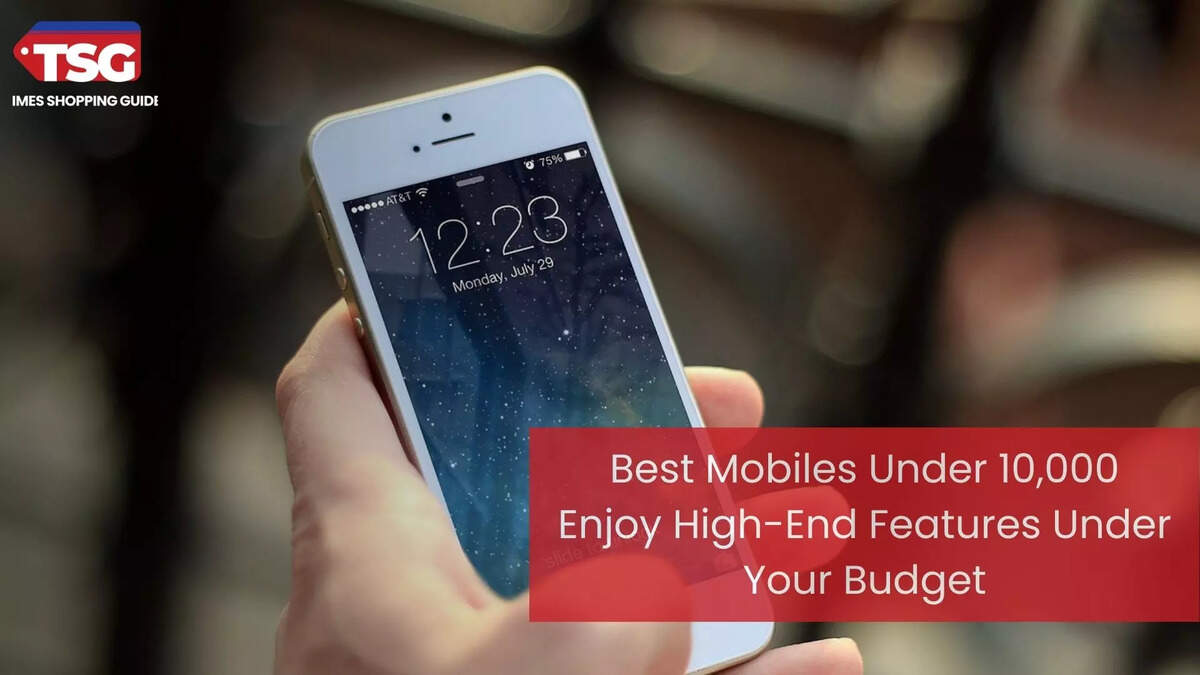 Best Mobiles Under 10,000