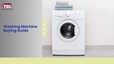 Washing Machine Buying Guide Features to Ensure Hygiene and Effective Washing