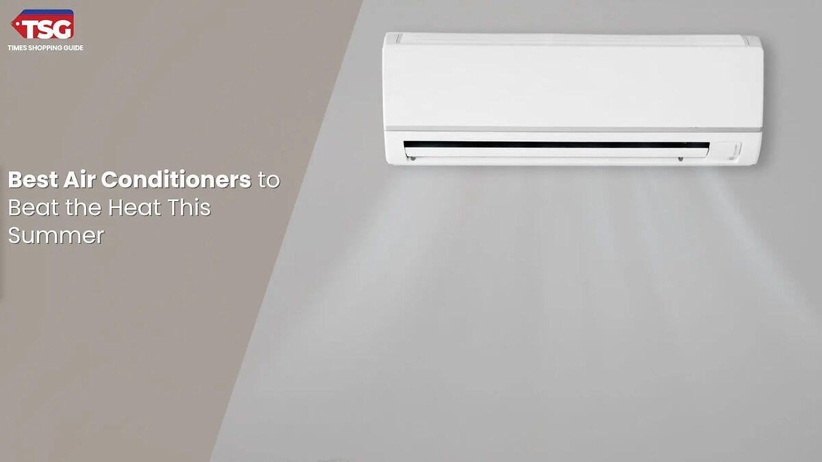 Best Air Conditioners to Beat the Heat This Summer