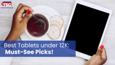 Best Tablets Under 12000 Check Out These Top Picks