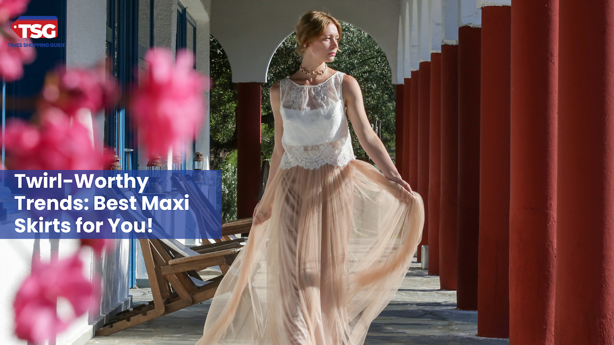 Best Maxi Skirts to Go with the Flow This Season!