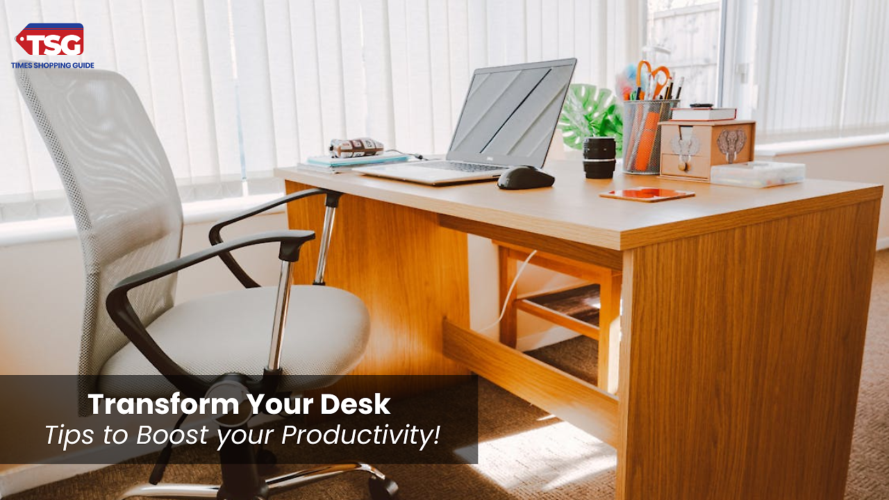 Transform Your Office Desk with these Essential Tips