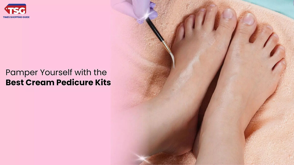 Best Cream Pedicure Kits for Complete Foot Care