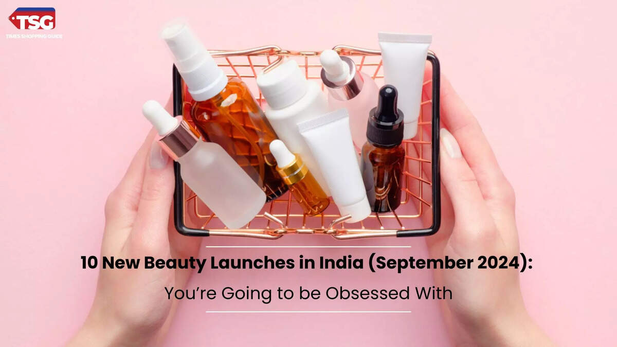 10 New Beauty Launches in India (September 2024): You’re Going to be Obsessed With