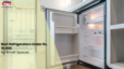 Refrigerators Under 10000 for Small Spaces