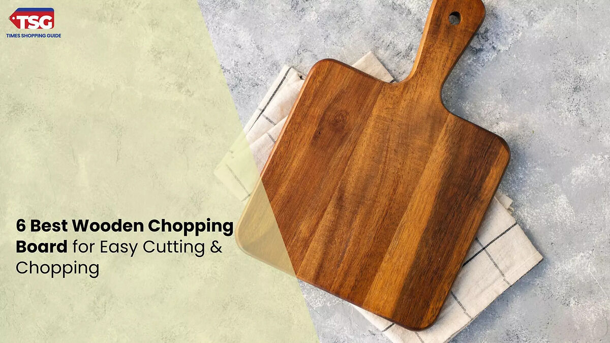 6 Best Wooden Chopping Board for Easy Cutting & Chopping