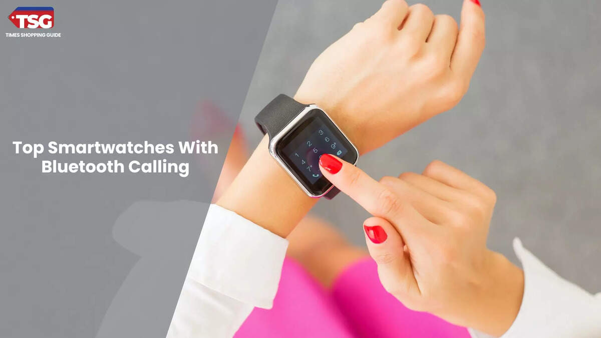 Best Smartwatches with Bluetooth calling