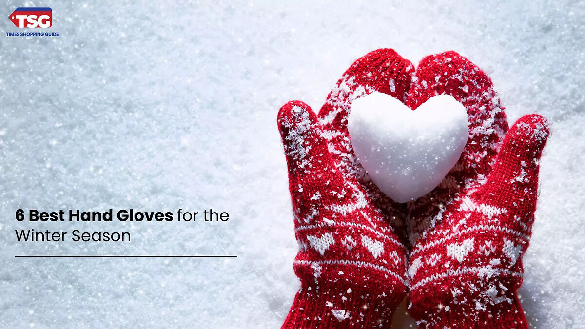 6 Best Hand Gloves for the Winter Season