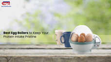 Best Egg Boilers to Keep Your Protein Intake Pristine