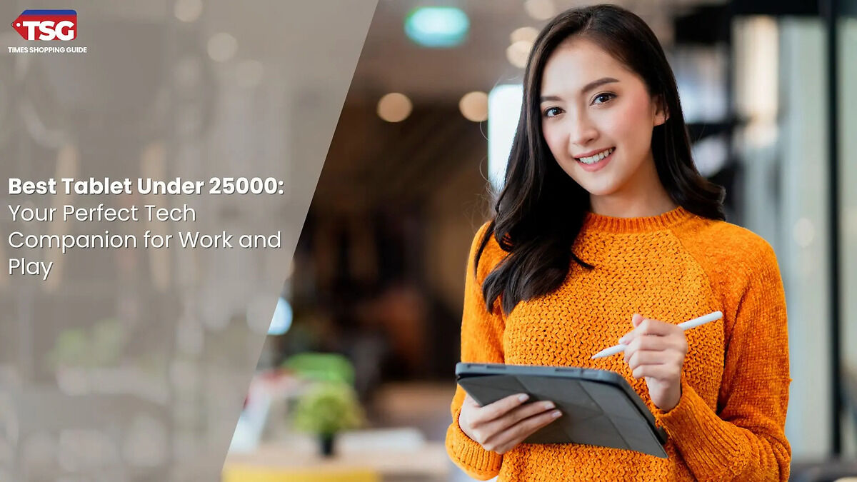 Best Tablet Under 25000: Your Perfect Tech Companion for Work and Play