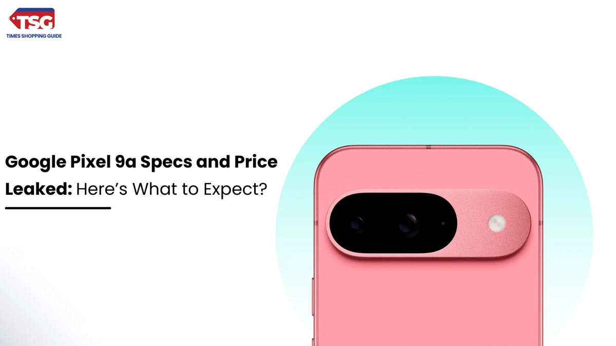 Google Pixel 9a Specs and Price Leaked: Here’s What to Expect?