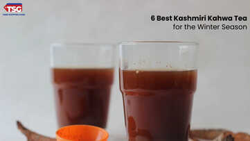 6 Best Kashmiri Kahwa Tea for the Winter Season